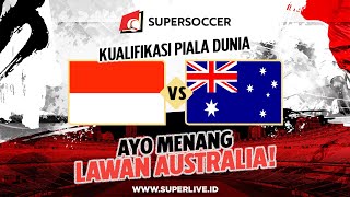 🔴 INDONESIA VS AUSTRALIA  LIVE SUPER REACTION KUALIFIKASI PIALA DUNIA [upl. by Rinee]