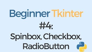 Tkinter tutorial for beginners 4 Spinbox Checkbox Radiobutton [upl. by Varick788]