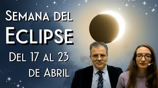 Semana del Eclipse  Del 17 al 23 de Abril [upl. by Eeuqram]