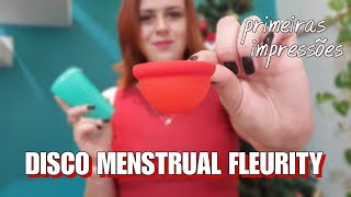 Testei o Disco Menstrual da Fleurity  Primeiras Impressões [upl. by Sivle459]