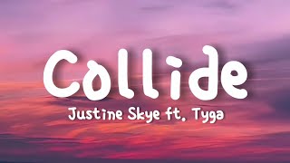 Justine Skye  Collide Lyrics ft Tyga  SPED UP VER [upl. by Ketti446]