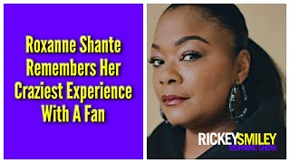 Roxanne Shante Remembers Her Craziest Experience With A Fan [upl. by Trebleda]