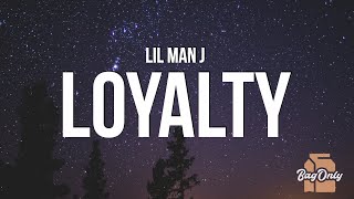 Lil Man J  Loyalty Lyrics [upl. by Ainegul]