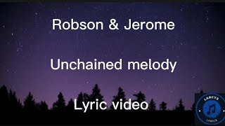 Robson amp Jerome  Unchained melody lyric video [upl. by Dripps949]