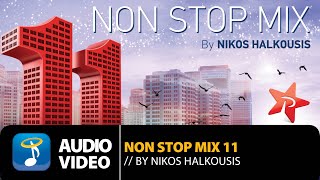 Non Stop Mix Vol 11 By Nikos Halkousis  Full Album Official Audio Video [upl. by Renaxela]