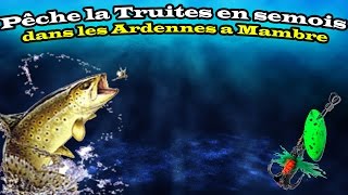 Ardenne Membre sur semois  Peche a la truite [upl. by Arriec]