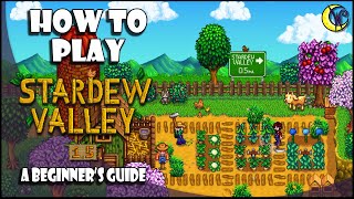 How To Play Stardew Valley  A Beginners Guide [upl. by Natanoy]