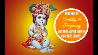 Get Pregnant Naturally Powerful Mantra Fertility amp Pregnancy Santhana Gopala Mantra 108 Chants [upl. by Haceber551]