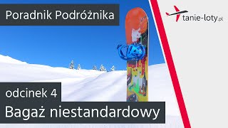 Bagaż Niestandardowy  Poradnik Podróżnika odc 4 [upl. by Rozelle]