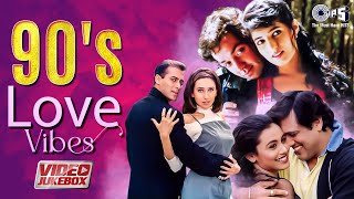 90s Love Vibes  Video Jukebox  Bollywood Romantic Songs  90’s Evergreen Hindi Songs Hindi Hits [upl. by Gerg]