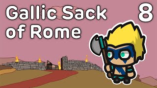 Gallic Sack of Rome  History of Rome 8 [upl. by Eronel]