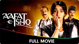 AafatEIshq  Hindi Full Movie  Neha Sharma Deepak Dobriyal Namit Das [upl. by Ahsoyek912]