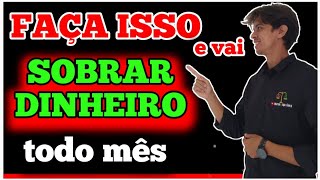 COMO SOBRAR DINHEIRO GANHANDO POUCO  VEJA 5 DICAS DE COMO ECONOMIZAR DINHEIRO TODO MÊS [upl. by Chapman578]