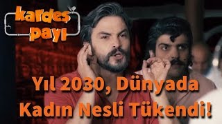 Kardeş Payı 22Bölüm  Yıl 2030 Dünyada Kadın Nesli Tükendi [upl. by Aarika]