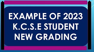 EXAMPLE OF 2024 KCSE STUDENT NEW KNEC GRADING [upl. by Atiuqram]