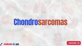 Chondrosarcoma Definition Symptoms Morphology Treatment [upl. by Nosnhoj]