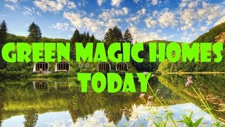 Green Magic Homes Today [upl. by Safire300]