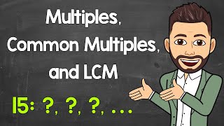 Multiples  Common Multiples  Least Common Multiple LCM  Math with Mr J [upl. by Uuge]