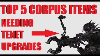 WARFRAME Top 5 Outdated Corpus Weapons That Need Tenet Versions 2022 l The New War [upl. by Annemarie]