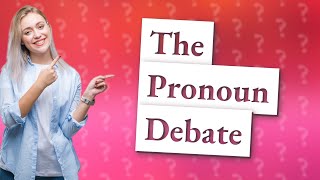 Why are pronouns so controversial [upl. by Drue]