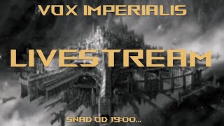 Vox Imperialis Živý přenos z temných skriptorií [upl. by Enela]