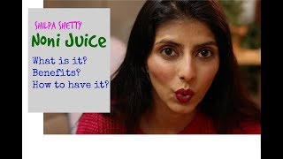 What Is Noni Juice  Noni Benefits amp Shilpa Shettys Diet [upl. by Eimmaj931]