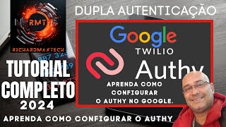 2024 Aprenda usar o Authy o melhor e mais completo app de dupla autenticação no Google e de graça [upl. by Ahpla]