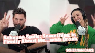 Scheana Spills Something Is Finally About Me…with Brock  Scheananigans [upl. by Gregrory]