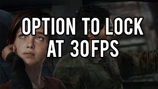 Last of Us Remastered has 30 FPS Lock Option [upl. by Surtimed107]