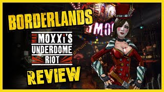 What Makes Borderlands  Mad Moxxis Underome Riot So BAD [upl. by Nostrebor]