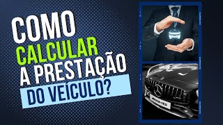 Como calcular o financiamento do veículo [upl. by Victorie]