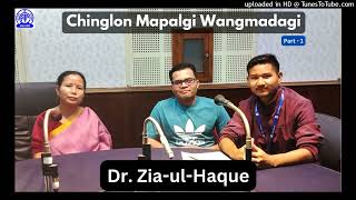 Dr ZiaulHaque  Chile  Chinglon Mapalgi Wangmadagi  Diaspora  Part1 [upl. by Haraf747]