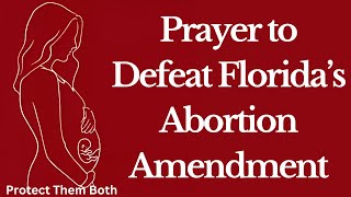 Prayer to Defeat Floridas Abortion Amendment [upl. by Townsend]