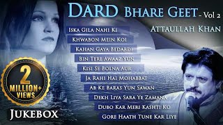 Dard Bhare Geet Vol 2  Attaullah Khan Sad Songs  Popular Pakistani Romantic Sad Songs [upl. by Annoit]