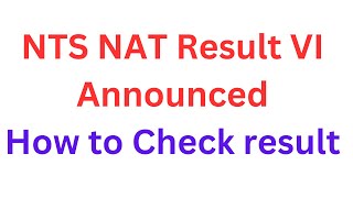 NTS NAT Result 2024 I NTS NAT VI Result Announced I NTS NAT Test Preparation I NTS NAT Result I NAT [upl. by Talyah]