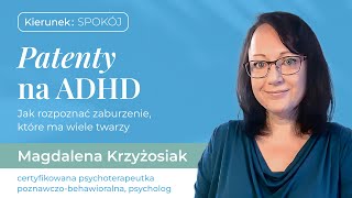 ADHD u dorosłych Jak rozpoznać zaburzenie które ma wiele twarzy [upl. by Gilcrest]