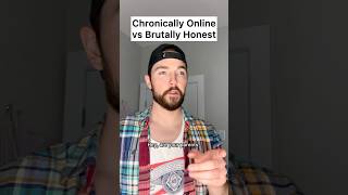 Chronically Online vs Brutally Honest chronicallyonline honest talktuah [upl. by Ferwerda]