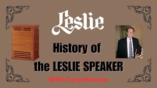 History of the Leslie Speaker•With Tony Monaco [upl. by Anialam41]