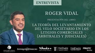 Roger Vidal  La Teoría del Levantamiento del Velo Societario en los Litigios Comerciales [upl. by Jobyna]