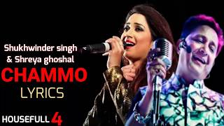 Chammo full song  Housefull 4  Hindi Lyrics  Sukhwinder Singh Shreya Ghoshal  gaana lyrics [upl. by Balling]