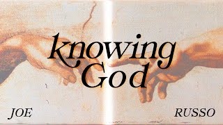 Knowing God  Week 5  Joe Russo [upl. by Custer]