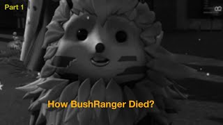 How I Think BushRanger Died Read Description [upl. by Palumbo]