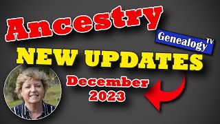 Ancestry New Tools amp Updates for December 2023 [upl. by Ainehta95]