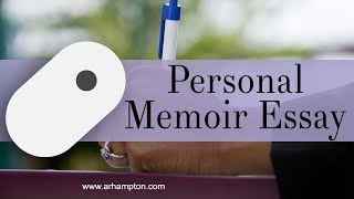 How to Write a Personal Memoir Essay [upl. by Nalrah]