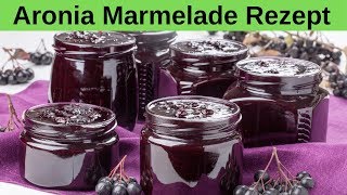 🥰 Marmelade Rezept 🥰 Frische Aroniabeeren zu Marmelade verarbeiten [upl. by Enoed526]