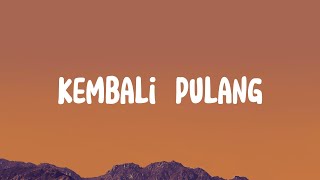 Suara Kayu Feat Feby Putri  Kembali Pulang Lirik [upl. by Amil995]