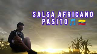 SALSA AFRICANO 🎵PASITO🇪🇨🎵 GREY AÑAPA 2024 [upl. by Cheryl]