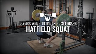 Hatfield Squat  Olympic Weightlifting Exercise Library [upl. by Fortin790]