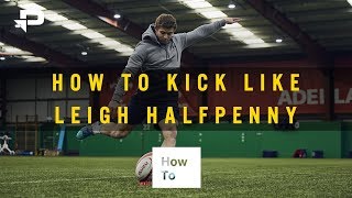 How To Kick Like Leigh Halfpenny [upl. by Ahsikyt]