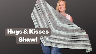 Hugs and Kisses CROCHET SHAWL  Wrap Yourself in Love [upl. by Aittam]